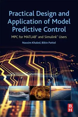 Praktischer Entwurf und Anwendung von Model Predictive Control: MPC für Matlab(r)- und Simulink(r)-Benutzer - Practical Design and Application of Model Predictive Control: MPC for Matlab(r) and Simulink(r) Users