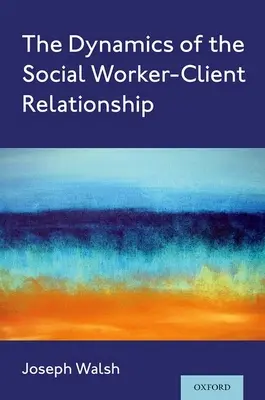 Die Dynamik der Beziehung zwischen Sozialarbeitern und Klienten - The Dynamics of the Social Worker-Client Relationship