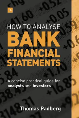 Analyse von Bankbilanzen: Ein kompakter praktischer Leitfaden für Analysten und Investoren - How to Analyse Bank Financial Statements: A Concise Practical Guide for Analysts and Investors