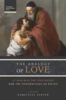 Analogie der Liebe - Der heilige Maximus der Bekenner und die Grundlagen der Ethik - Analogy of Love - St. Maximus the Confessor and the Foundations of Ethics