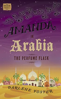 Amanda in Arabien, 1: Das Parfümfläschchen - Amanda in Arabia, 1: The Perfume Flask