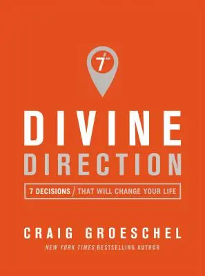 Göttliche Führung: 7 Entscheidungen, die Ihr Leben verändern werden - Divine Direction: 7 Decisions That Will Change Your Life