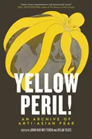 Gelbe Gefahr! - Ein Archiv der antiasiatischen Furcht - Yellow Peril! - An Archive of Anti-Asian Fear