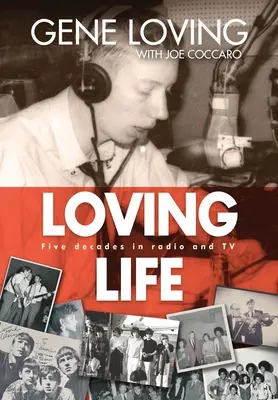 Das Leben lieben: Fünf Jahrzehnte in Radio und Fernsehen - Loving Life: Five Decades in Radio and TV