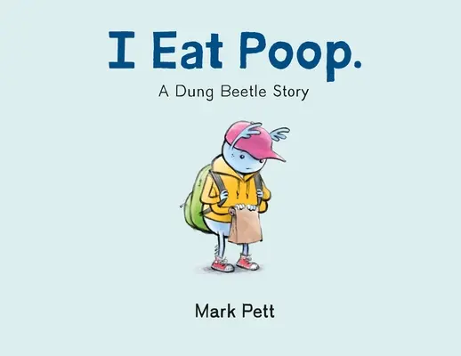 Ich esse Kacke..: Eine Mistkäfer-Geschichte - I Eat Poop.: A Dung Beetle Story