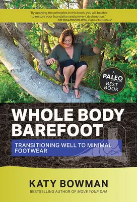 Der ganze Körper barfuß: Ein guter Übergang zu minimalem Schuhwerk - Whole Body Barefoot: Transitioning Well to Minimal Footwear