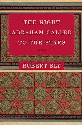 Die Nacht, in der Abraham zu den Sternen rief: Gedichte - The Night Abraham Called to the Stars: Poems