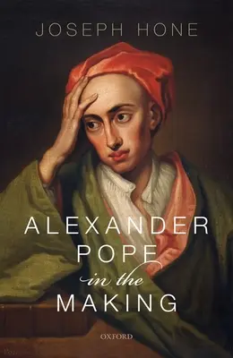 Alexander Pope in der Entstehung - Alexander Pope in the Making