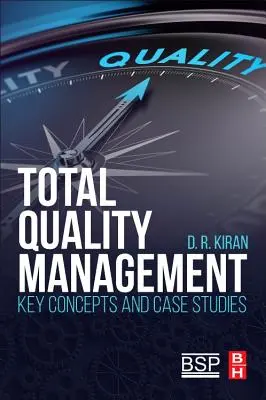 Vollständiges Qualitätsmanagement: Schlüsselkonzepte und Fallstudien - Total Quality Management: Key Concepts and Case Studies