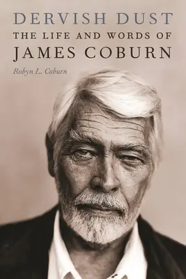 Derwischstaub: Das Leben und die Worte von James Coburn - Dervish Dust: The Life and Words of James Coburn