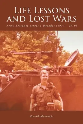 Lebenslektionen und verlorene Kriege: Armee-Episoden über 5 Jahrzehnte (1977 - 2019) - Life Lessons and Lost Wars: Army Episodes across 5 Decades (1977 - 2019)