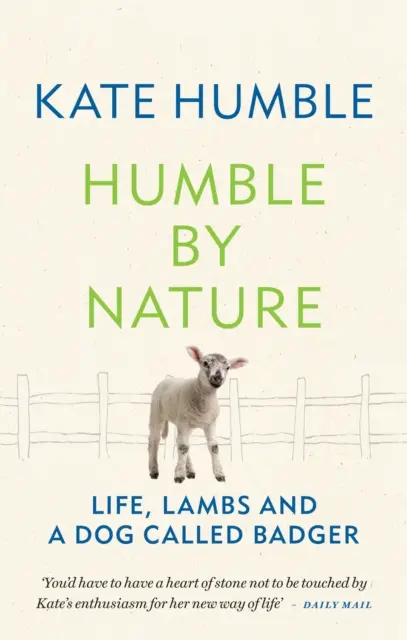 Von Natur aus bescheiden - Das Leben, Lämmer und ein Hund namens Badger - Humble by Nature - Life, lambs and a dog called Badger