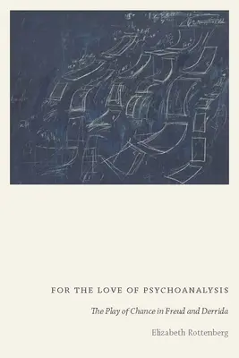 Aus Liebe zur Psychoanalyse: Das Spiel des Zufalls bei Freud und Derrida - For the Love of Psychoanalysis: The Play of Chance in Freud and Derrida