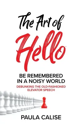 Die Kunst des Hallo(R): Erinnern Sie sich in einer lauten Welt(TM) - The Art of Hello(R): Be Remembered in a Noisy World(TM)