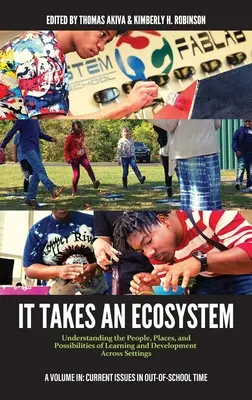Es braucht ein Ökosystem: Menschen, Orte und Möglichkeiten des Lernens und der Entwicklung in verschiedenen Kontexten verstehen - It Takes an Ecosystem: Understanding the People, Places, and Possibilities of Learning and Development Across Settings