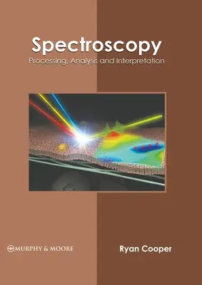 Spektroskopie: Verarbeitung, Analyse und Interpretation - Spectroscopy: Processing, Analysis and Interpretation