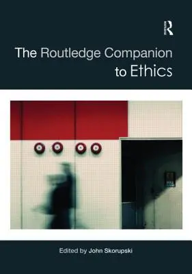 Der Routledge-Begleitband zur Ethik - The Routledge Companion to Ethics