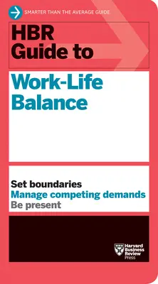 HBR-Leitfaden zur Work-Life-Balance - HBR Guide to Work-Life Balance