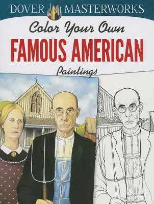 Color Your Own Berühmte amerikanische Gemälde - Color Your Own Famous American Paintings