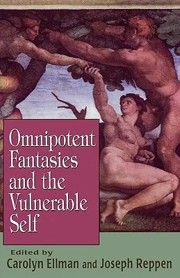 Allmachtsphantasien und das verletzliche Selbst - Omnipotent Fantasies and the Vulnerable Self