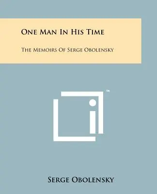 Ein Mann in seiner Zeit: Die Memoiren von Serge Obolensky - One Man In His Time: The Memoirs Of Serge Obolensky