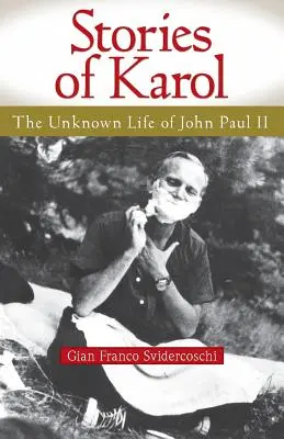 Geschichten von Karol: Das unbekannte Leben von Jo: Das unbekannte Leben von Johannes Paul II - Stories of Karol: The Unknown Life of Jo: The Unknown Life of John Paul II
