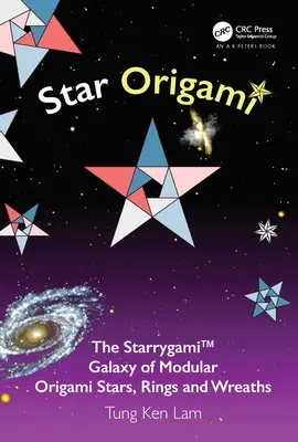 Star Origami: Die Starrygami(tm)-Galaxie der modularen Origami-Sterne, Ringe und Kränze - Star Origami: The Starrygami(tm) Galaxy of Modular Origami Stars, Rings and Wreaths