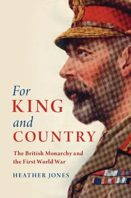 Für König und Vaterland: Die britische Monarchie und der Erste Weltkrieg - For King and Country: The British Monarchy and the First World War