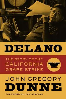 Delano: Die Geschichte des kalifornischen Traubenstreiks - Delano: The Story of the California Grape Strike