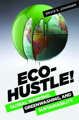 Öko-Hustle! Globale Erwärmung, Greenwashing und Nachhaltigkeit - Eco-Hustle!: Global Warming, Greenwashing, and Sustainability