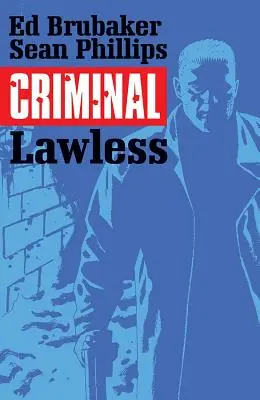 Criminal, Band 2: Gesetzlos - Criminal, Volume 2: Lawless