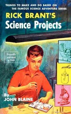 Wissenschaftliche Projekte von Rick Brant - Rick Brant's Science Projects