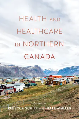 Gesundheit und Gesundheitsversorgung in Nordkanada - Health and Health Care in Northern Canada