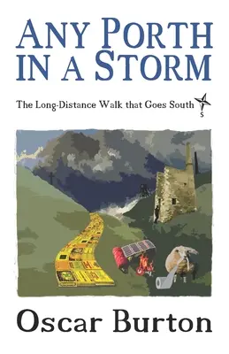 Ein Porth im Sturm: Der Fernwanderweg, der nach Süden führt - Any Porth in a Storm: The Long-Distance Walk that Goes South