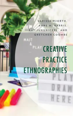 Ethnographien der kreativen Praxis - Creative Practice Ethnographies