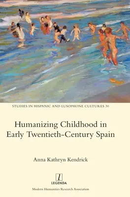 Humanisierung der Kindheit im Spanien des frühen zwanzigsten Jahrhunderts - Humanizing Childhood in Early Twentieth-Century Spain