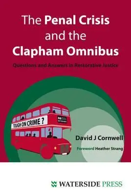 Die Strafrechtskrise und der Clapham Omnibus: Fragen und Antworten zur opferorientierten Justiz - The Penal Crisis and the Clapham Omnibus: Questions and Answers in Restorative Justice