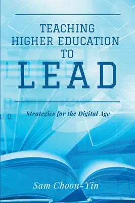 Führen in der Hochschulbildung: Strategien für das digitale Zeitalter - Teaching Higher Education to Lead: Strategies for the Digital Age