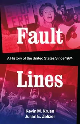 Verwerfungslinien: Eine Geschichte der Vereinigten Staaten seit 1974 - Fault Lines: A History of the United States Since 1974