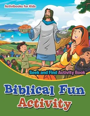 Biblische Spaß Aktivität Suchen und Finden Activity Book - Biblical Fun Activity Seek and Find Activity Book