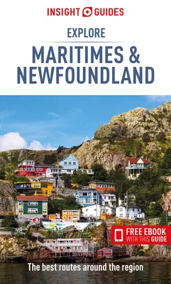 Insight Guides Entdecken Sie die Maritimes & Neufundland (Reiseführer mit kostenlosem Ebook) - Insight Guides Explore Maritimes & Newfoundland (Travel Guide with Free Ebook)