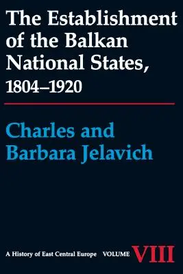 Die Gründung der Nationalstaaten auf dem Balkan, 1804-1920 - The Establishment of the Balkan National States, 1804-1920