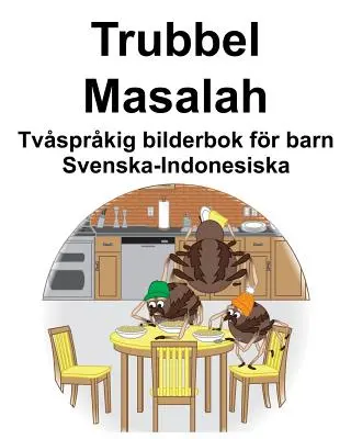 Schwedisch-Indonesisch Trubbel/Masalah Zweisprachiges Bilderbuch für Kinder - Svenska-Indonesiska Trubbel/Masalah Tvsprkig bilderbok fr barn