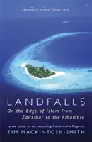 Landfälle - Am Rande des Islam von Sansibar bis zur Alhambra - Landfalls - On the Edge of Islam from Zanzibar to the Alhambra