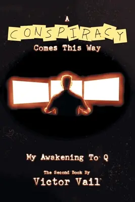 Eine Verschwörung kommt hierher: Mein Erwachen zu Q - A Conspiracy Comes This Way: My Awakening to Q