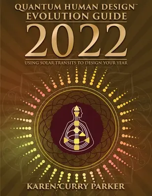 2022 Leitfaden zur Entwicklung des Quantenmenschdesigns - 2022 Quantum Human Design Evolution Guide