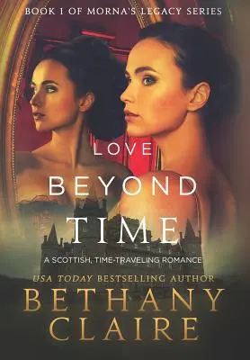 Liebe jenseits der Zeit: Ein schottischer Zeitreiseroman - Love Beyond Time: A Scottish, Time Travel Romance