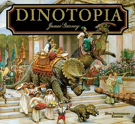 Dinotopia, ein Land abseits der Zeit: Ausgabe zum 20-jährigen Jubiläum - Dinotopia, a Land Apart from Time: 20th Anniversary Edition