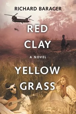 Rote Tonerde, gelbes Gras: Ein Roman aus den 1960er Jahren - Red Clay, Yellow Grass: A Novel of the 1960s