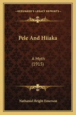 Pele und Hiiaka: Ein Mythos (1915) - Pele and Hiiaka: A Myth (1915)